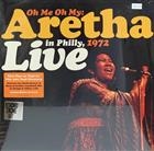 FRANKLIN ARETHA - OH ME, OH MY: ARETHA LIVE IN PHILLY 1972