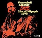 CANNONBALL ADDERLEY . POPPIN IN PARIS: LIVE AT THE OLYMPIA 1972 (DELUXE LIMITED EDITION)