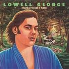 Lowell George - Thanks, I’Ll Eat It Here (Deluxe Edition) (2 Lp) (Rsd 2024)