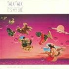 Talk Talk  ?  It’s My Life
