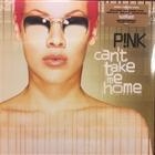 P!NK   -   Can’t Take Me Home