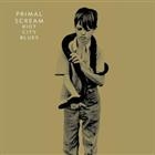 Primal Scream ?  Riot City Blues