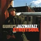 Guru – Jazzmatazz (Streetsoul)