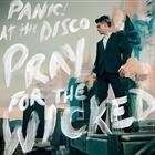 Panic! At The Disco  -   Pray For The Wicked
