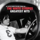 The White Stripes  -   My Sister Thanks You And I Thank You: