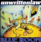 UNWRITTEN LAW . BLUE ROOM (30 YEAR ANNIVERSARY)