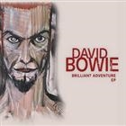 BOWIE DAVID-BRILLIANT ADVENTURE - LTD.ED.