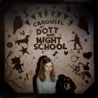 Dott And Night School – Carousel