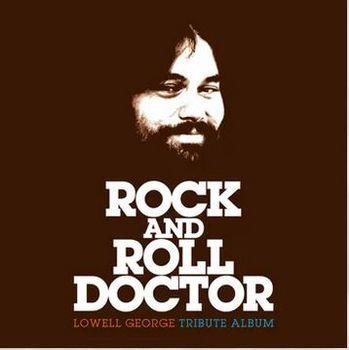 Compilation - Rock And Roll Doctor Lowell George Tribute Album (Rsd 2026) Compilation - Rock And Roll Doctor Lowell George Tribute Album (Rsd 2026)