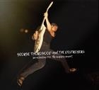 George Thorogood & The Destroyers ‎– Live In Boston 1982: The Complete Concert