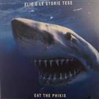 Elio E Le Storie Tese - Eat The Phikis