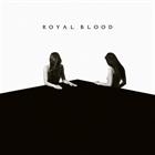 Royal Blood  -   How Did We Get So Dark?
