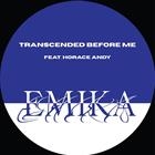 EMIKA . TRANSCENDED BEFORE ME FEAT HORACE ANDY