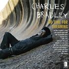 Charles Bradley Featuring The Sounds Of  Menahan Street Band  ?  No Time For Dreaming