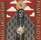 Mark Lanegan Band – Phantom Radio