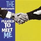 The Replacements   Pleased To Meet Me