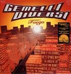 GEMELLI DIVERSI - Fuego
