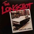 The Longshot – Love Is For Losers