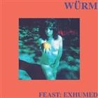 W rm - Feast: Exhumed (Vinile Colorato Limited Edt.)(Black Friday 2018)