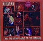 Nirvana ?  From The Muddy Banks Of The Wishkah