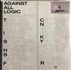 Against All Logic  ?  2012-2017