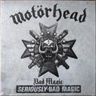 Motörhead ‎– Bad Magic: Seriously Bad Magic
